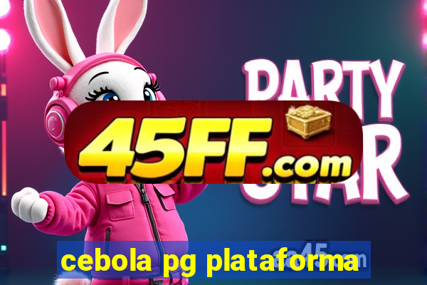 cebola pg plataforma
